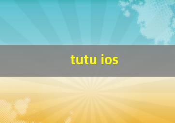 tutu ios